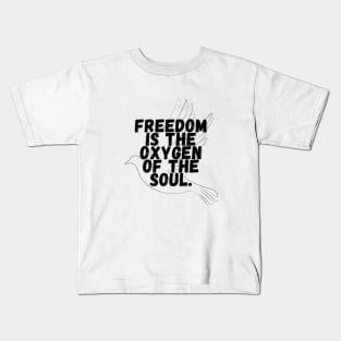 Freedom is the oxygen of the soul religion Kids T-Shirt